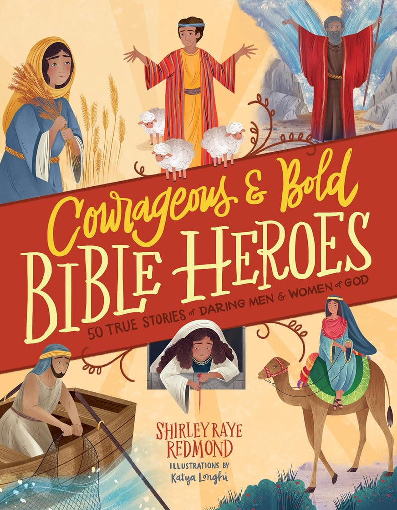 Courageous & Bold Bible Heroes: 50 True Stories of Daring Men/Women of God (Hardcover)