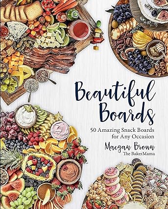 Beautiful Boards Cookbook