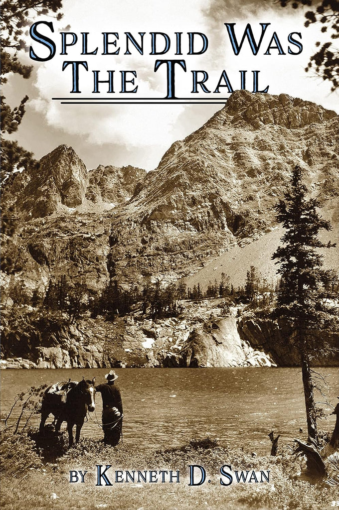 Splendid Was the Trail (Paperback- Revised Edition)