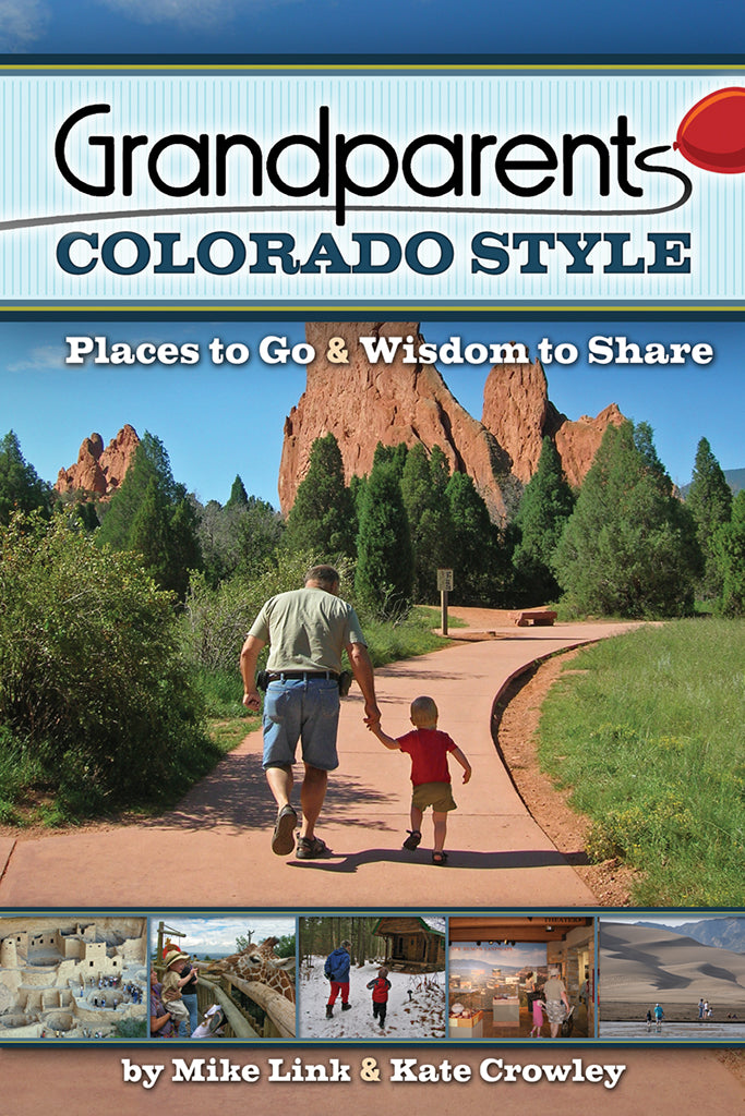 Grandparents Colorado Style Places to Go & Wisdom to Share